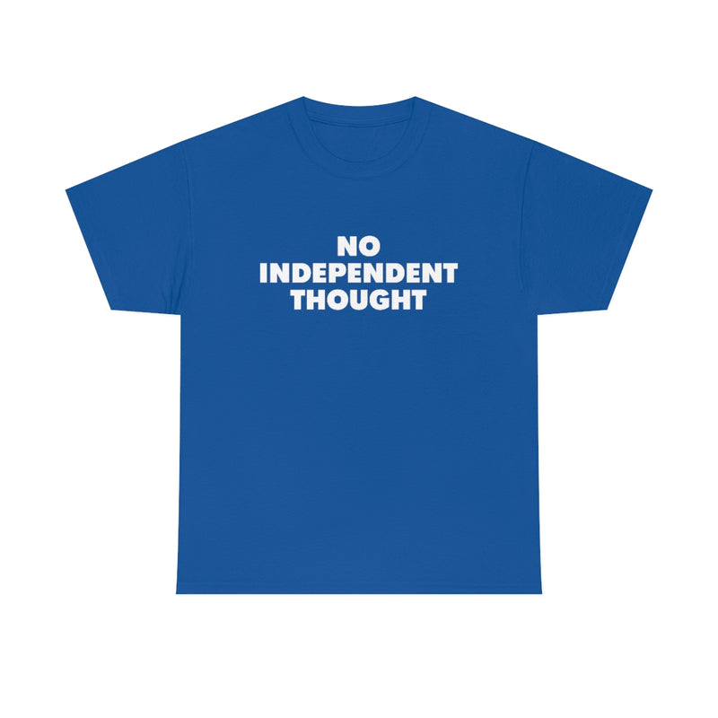 TL - No Independent Thought Tee