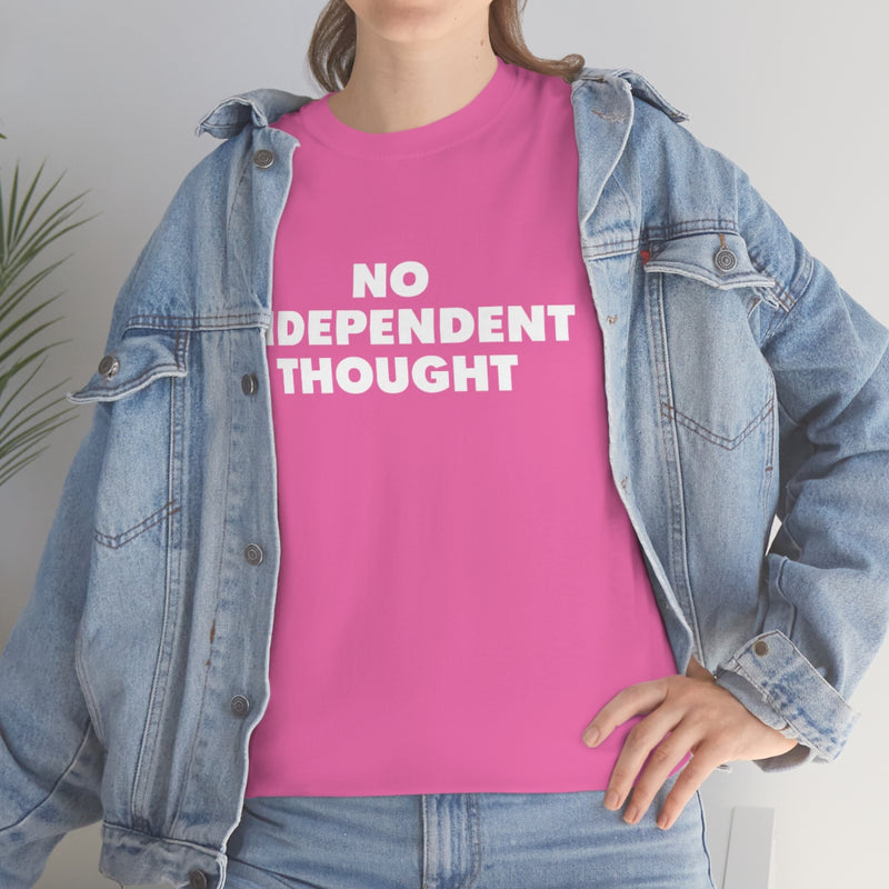 TL - No Independent Thought Tee