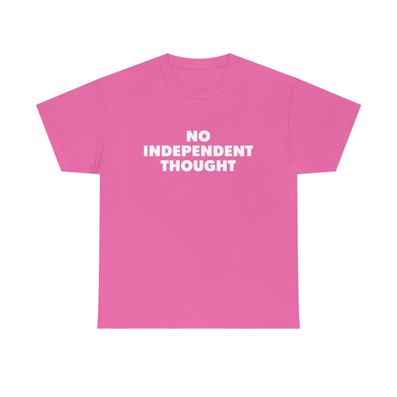 TL - No Independent Thought Tee