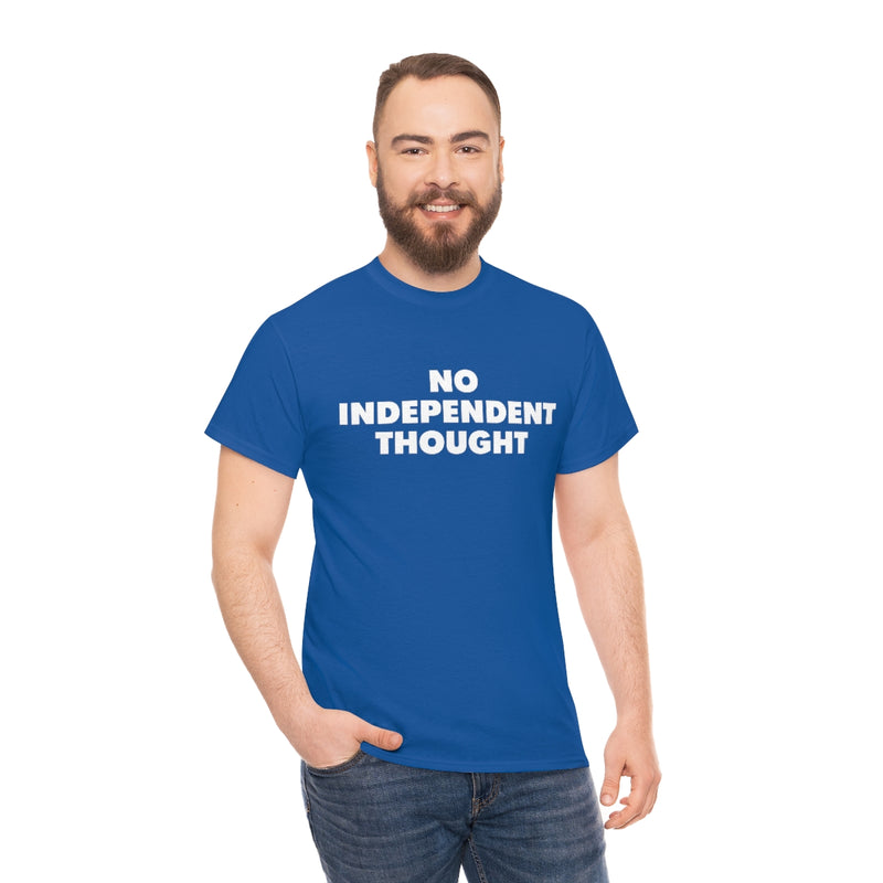 TL - No Independent Thought Tee