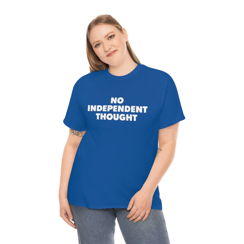 TL - No Independent Thought Tee