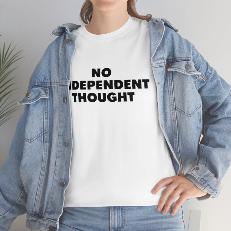 TL - No Independent Thought Tee