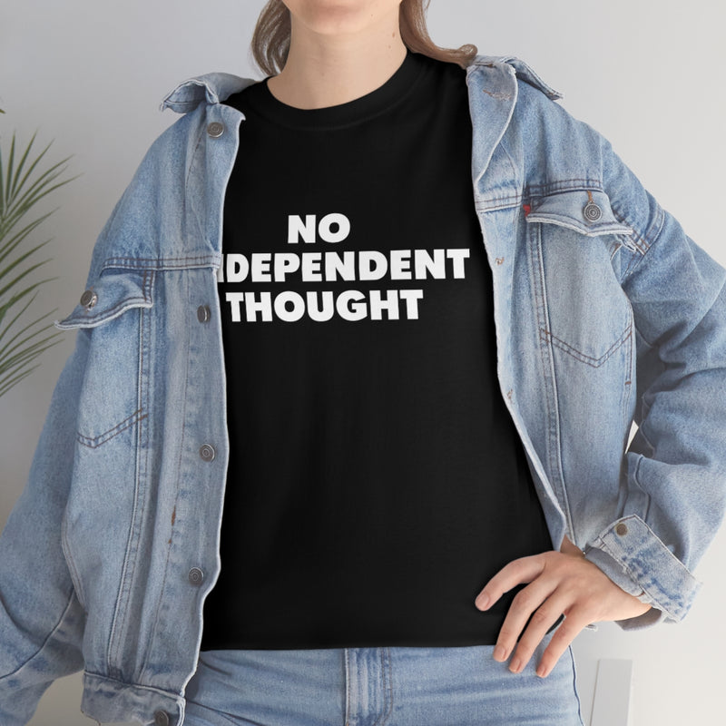 TL - No Independent Thought Tee