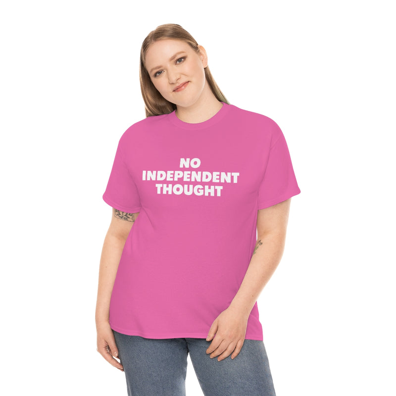 TL - No Independent Thought Tee