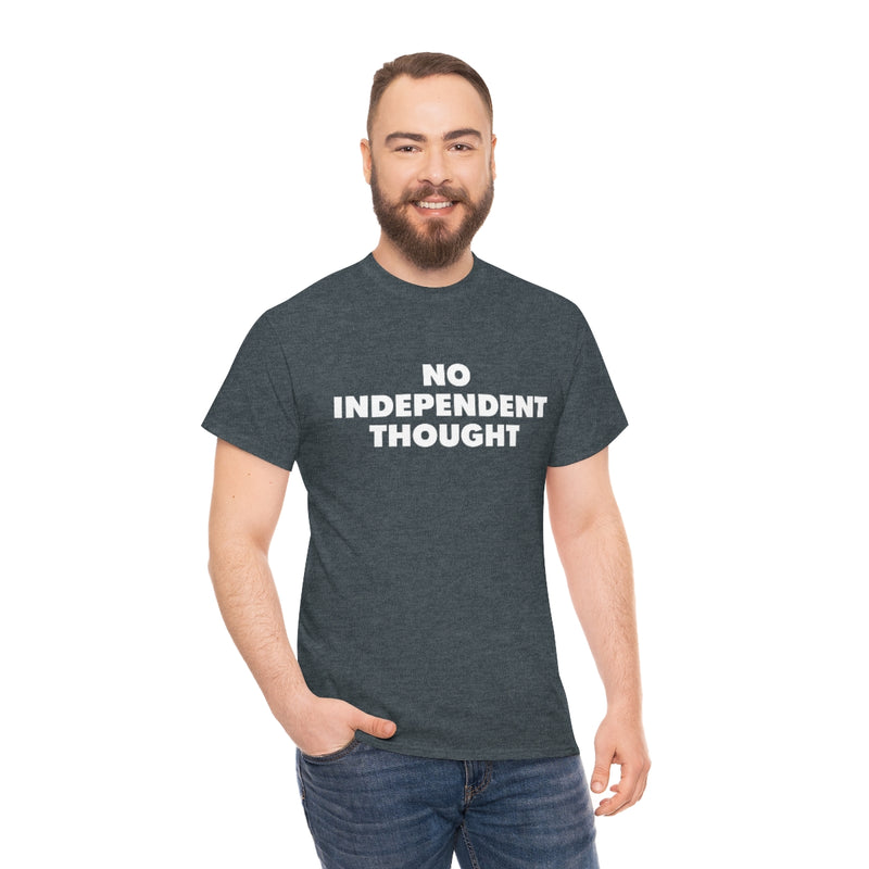 TL - No Independent Thought Tee