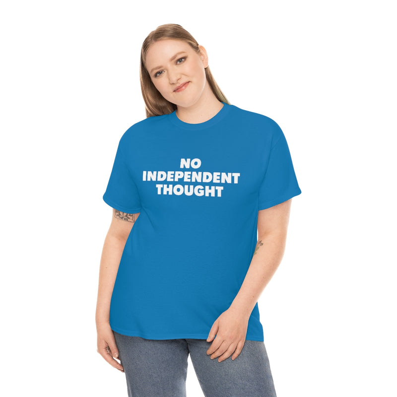 TL - No Independent Thought Tee