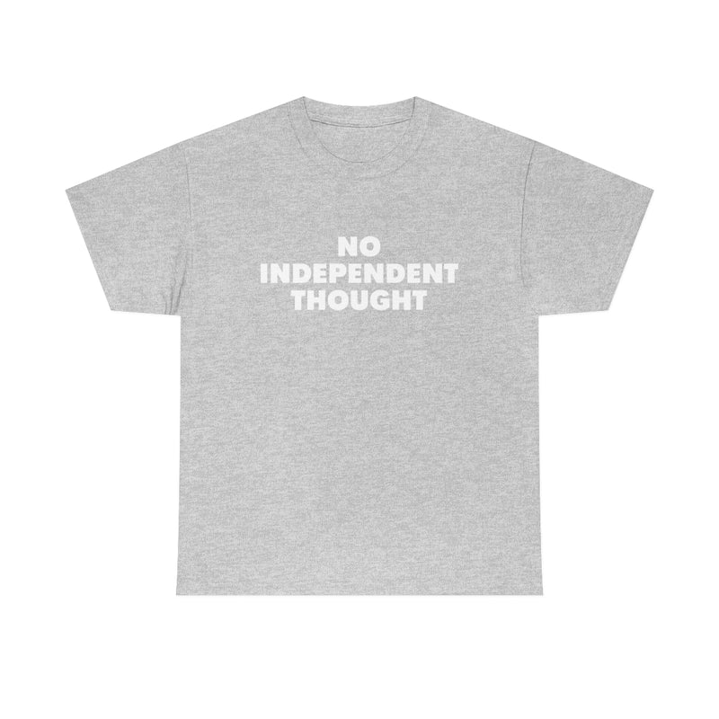 TL - No Independent Thought Tee