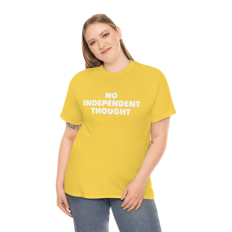 TL - No Independent Thought Tee