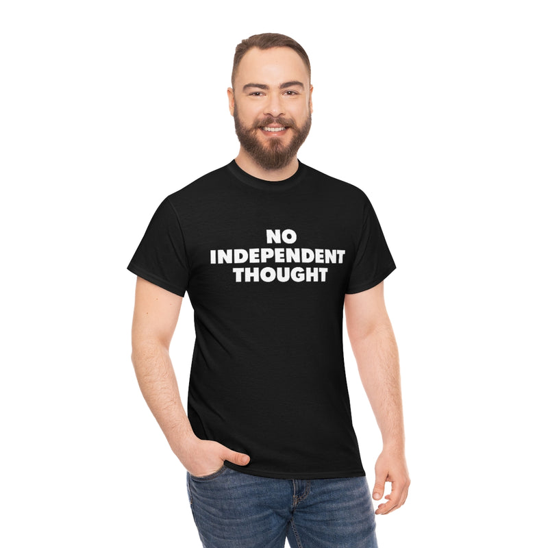 TL - No Independent Thought Tee