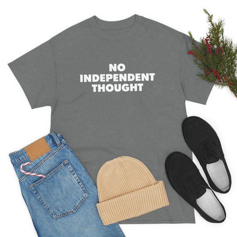 TL - No Independent Thought Tee