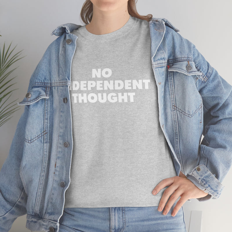 TL - No Independent Thought Tee