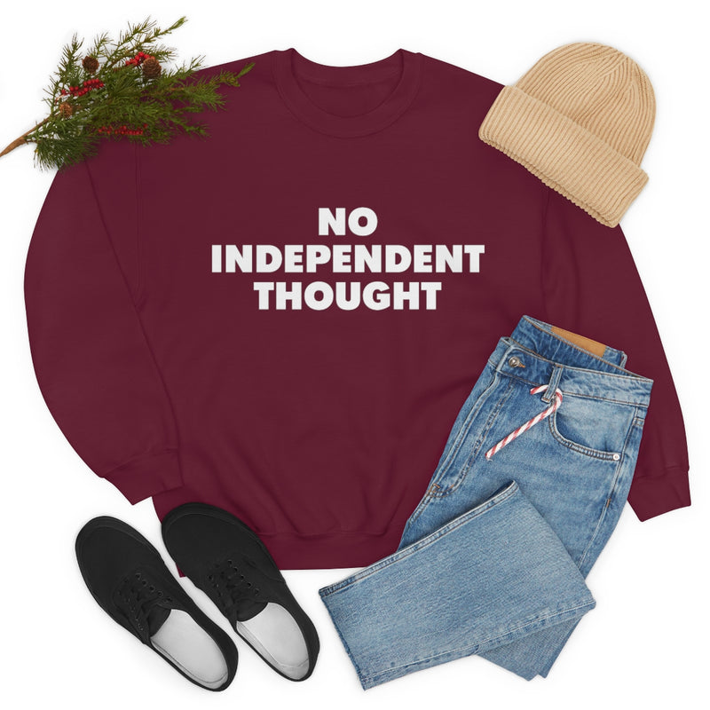 TL - No Independent Thought Sweatshirt