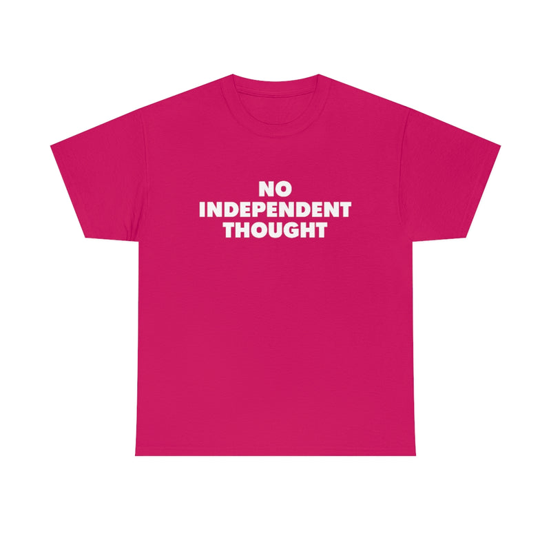 TL - No Independent Thought Tee