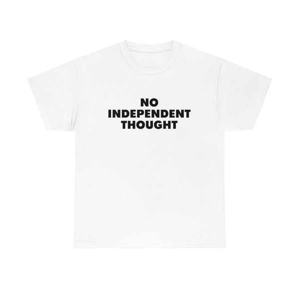 TL - No Independent Thought Tee