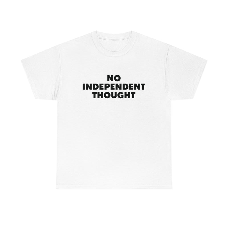 TL - No Independent Thought Tee