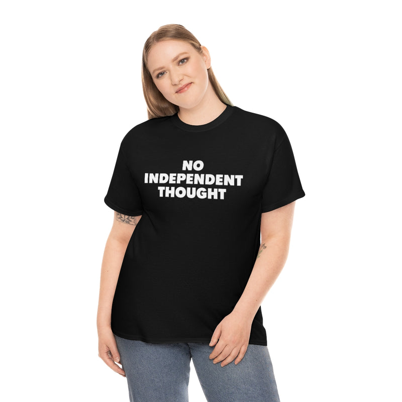 TL - No Independent Thought Tee