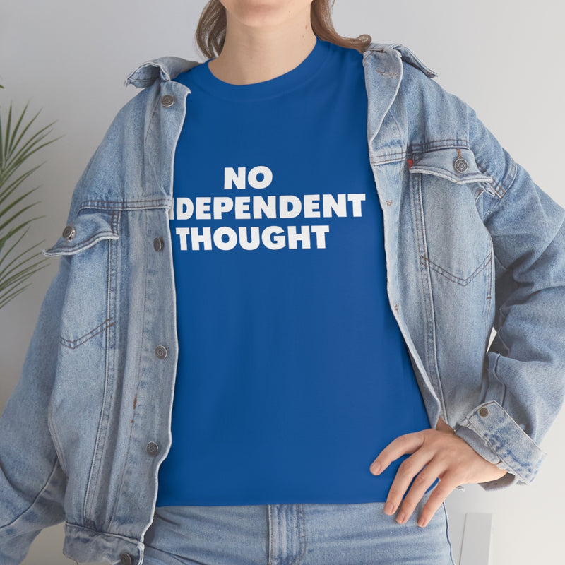 TL - No Independent Thought Tee