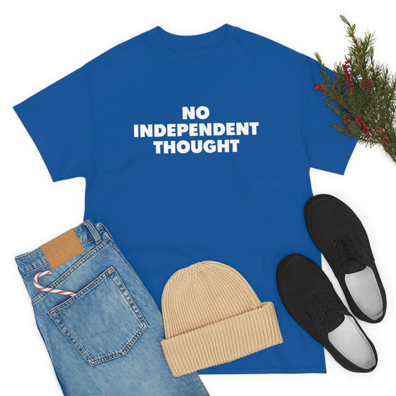 TL - No Independent Thought Tee