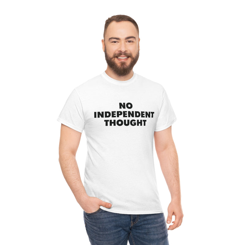 TL - No Independent Thought Tee