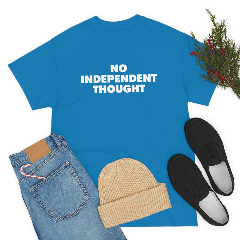 TL - No Independent Thought Tee