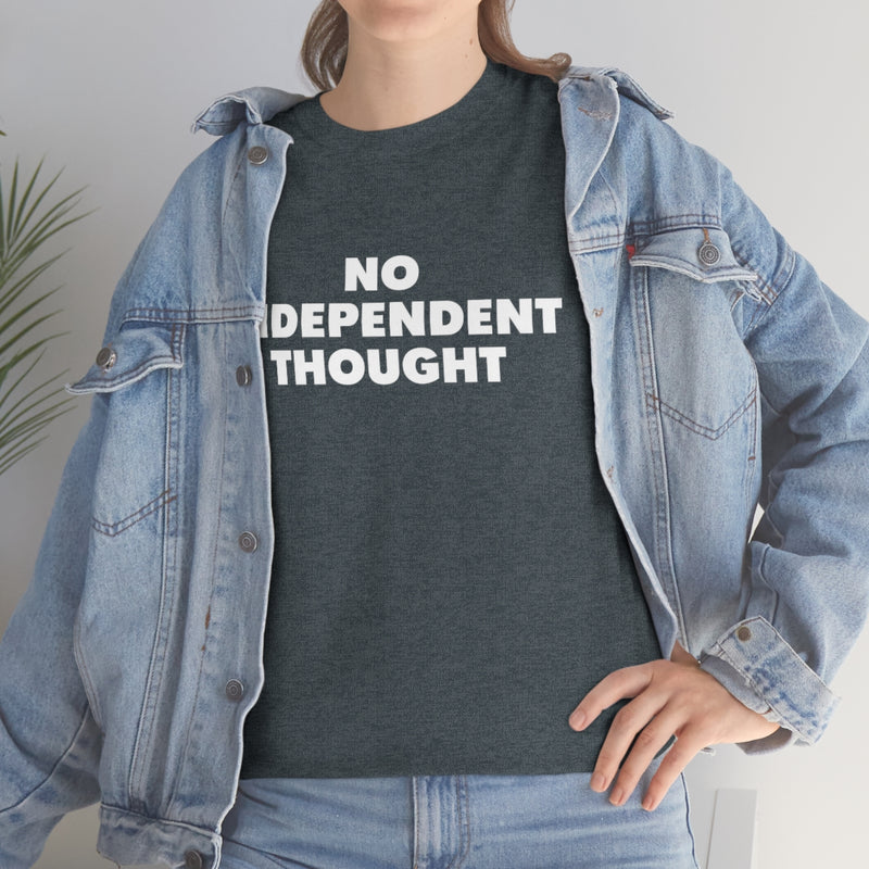 TL - No Independent Thought Tee