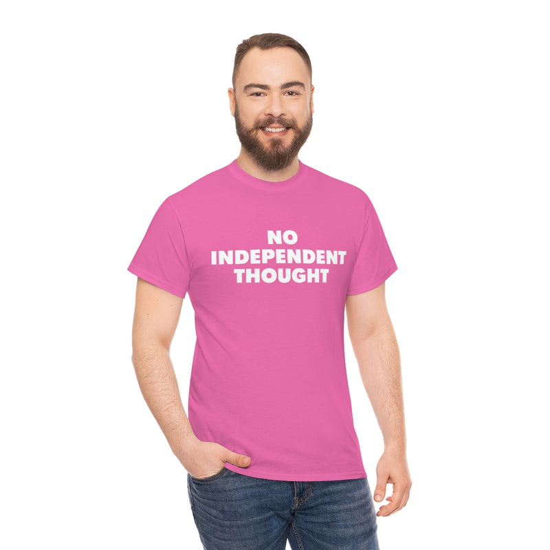 TL - No Independent Thought Tee