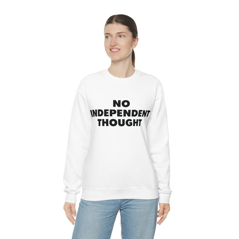 TL - No Independent Thought Sweatshirt