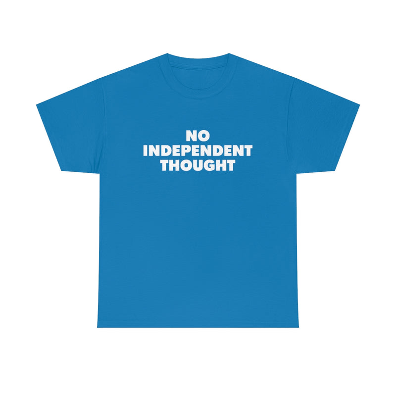 TL - No Independent Thought Tee