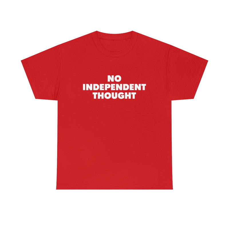 TL - No Independent Thought Tee