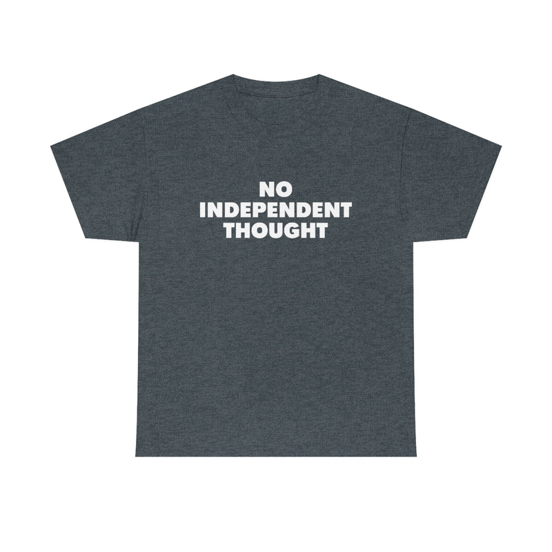 TL - No Independent Thought Tee