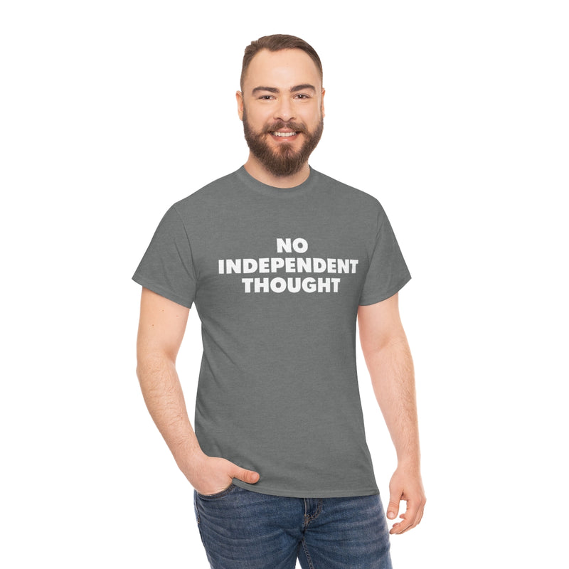 TL - No Independent Thought Tee