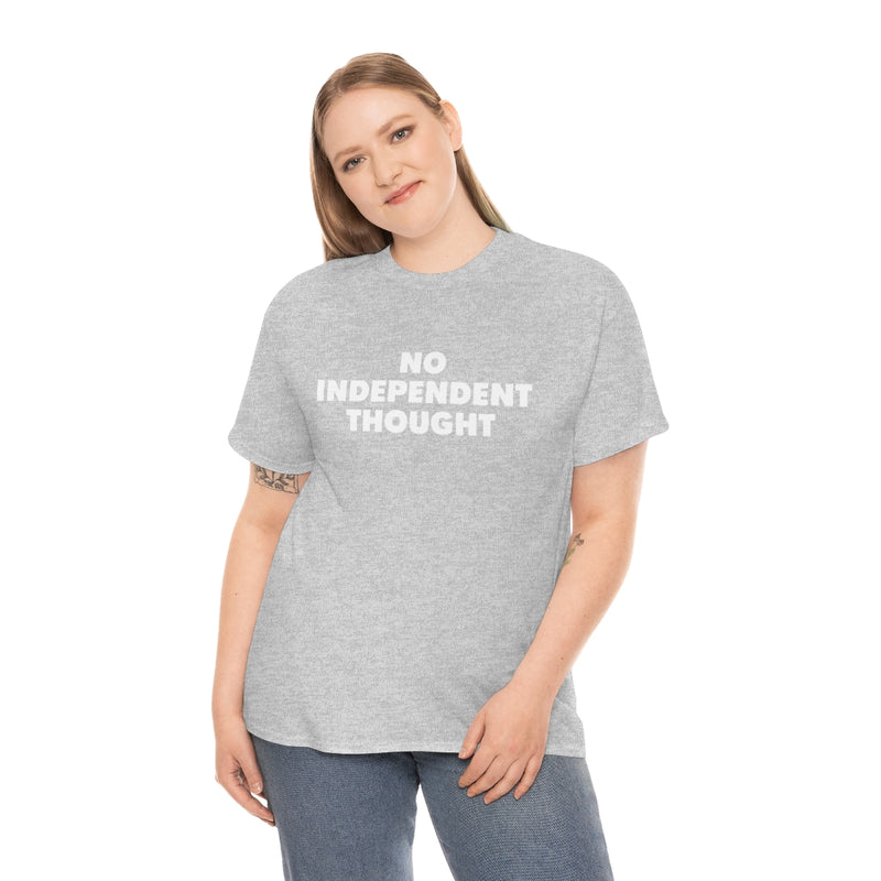 TL - No Independent Thought Tee